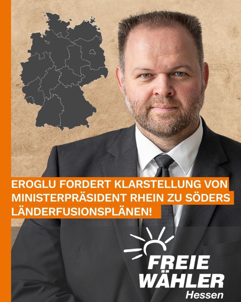 Kommunalwahl am 15. März: Engin Eroglu fordert Klarstellung von Ministerpräsident Boris Rhein zu Söders Länderfusionsplänen