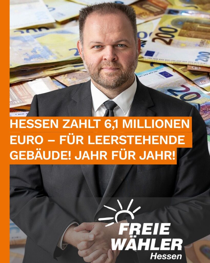 Hessen zahlt 6,1 Millionen Euro Steuergeld – für leerstehende Gebäude!